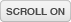 Scroll On
